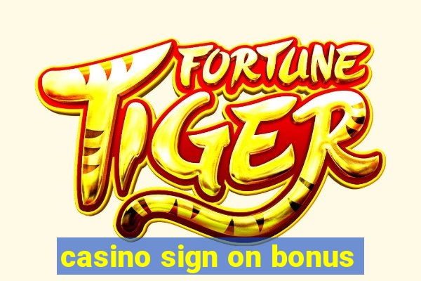 casino sign on bonus