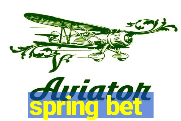 spring bet