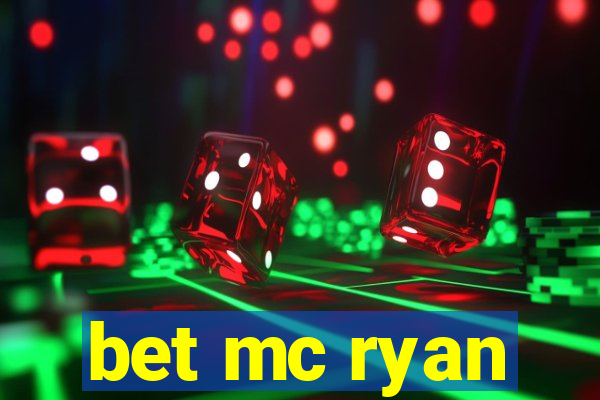 bet mc ryan