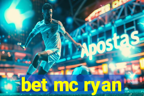 bet mc ryan