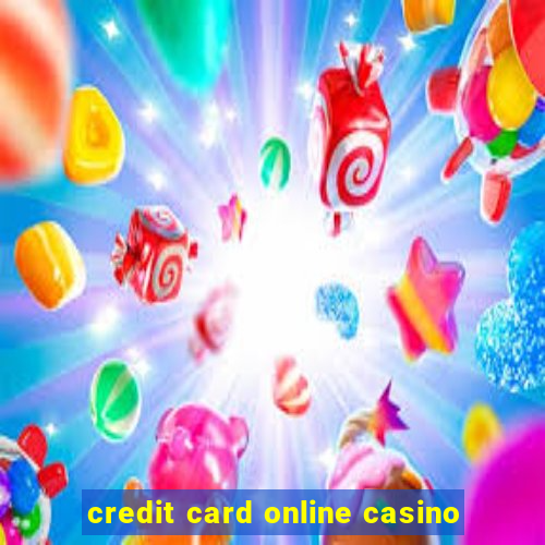 credit card online casino