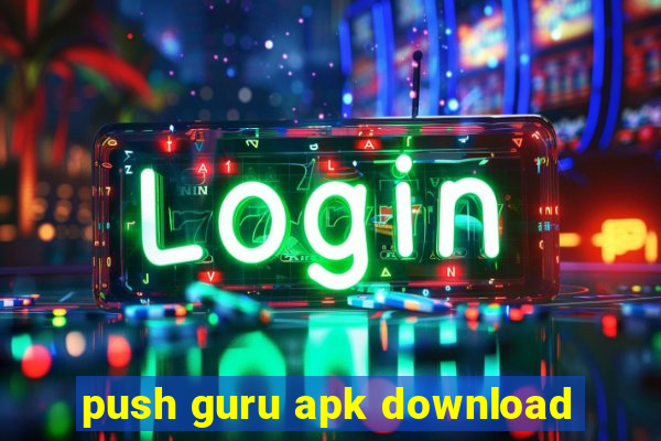 push guru apk download