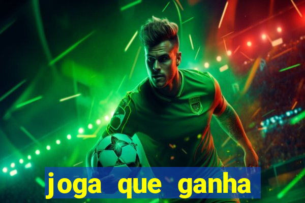 joga que ganha dinheiro de verdade