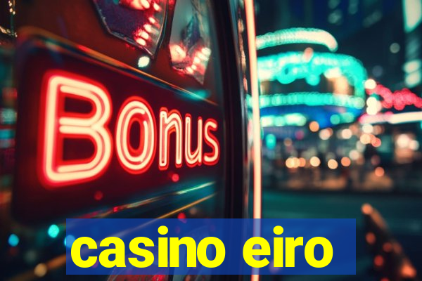 casino eiro