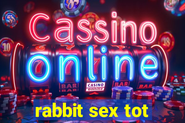 rabbit sex tot