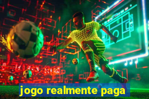 jogo realmente paga