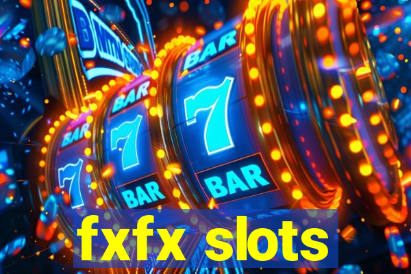 fxfx slots