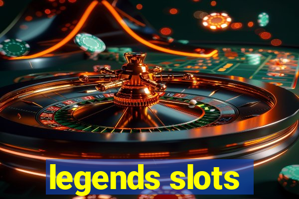 legends slots