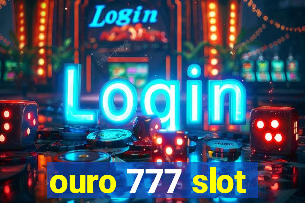 ouro 777 slot