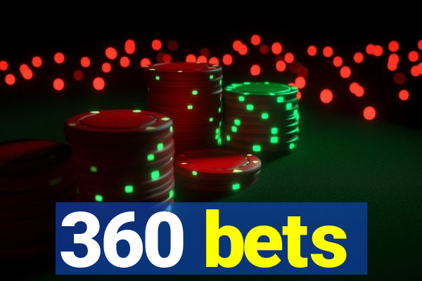 360 bets