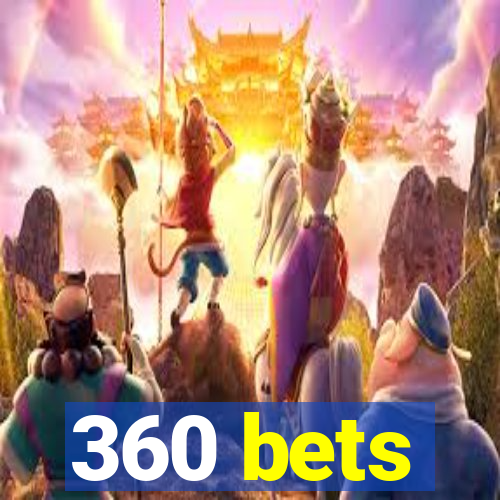 360 bets