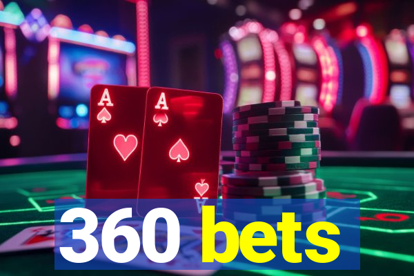 360 bets