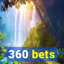 360 bets