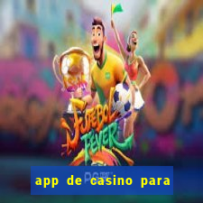 app de casino para ganhar dinheiro