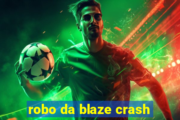 robo da blaze crash