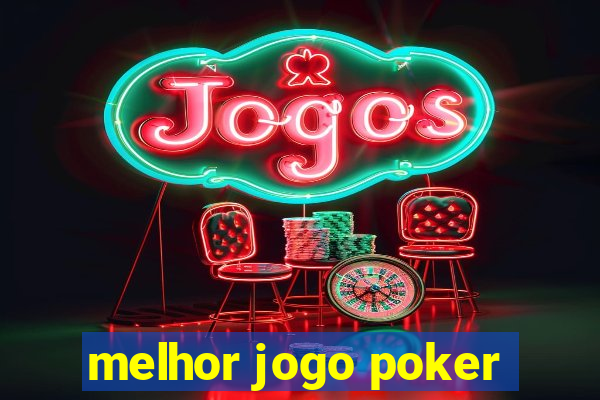 melhor jogo poker