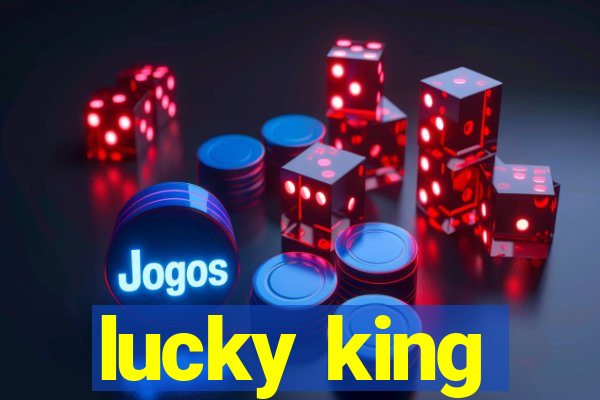 lucky king