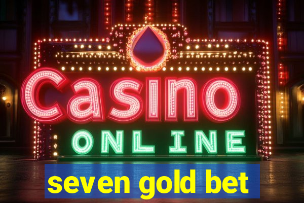 seven gold bet