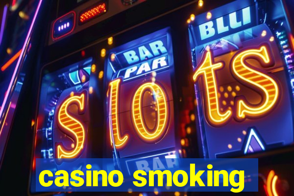 casino smoking