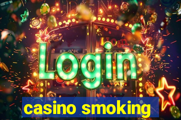 casino smoking