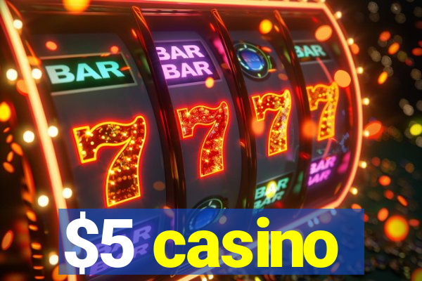 $5 casino