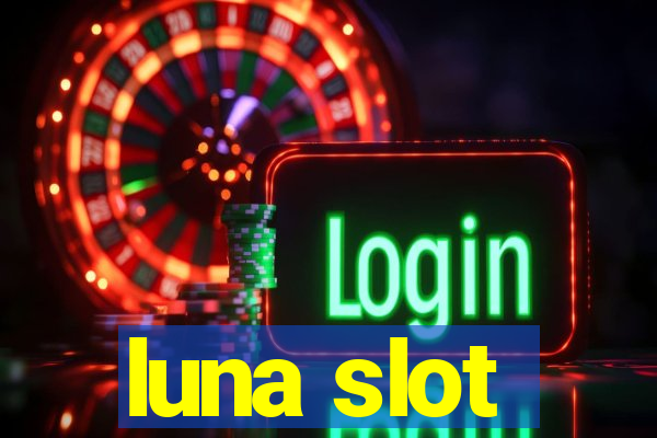 luna slot