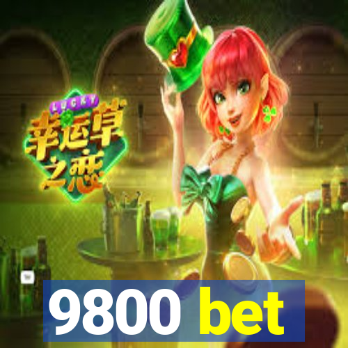 9800 bet