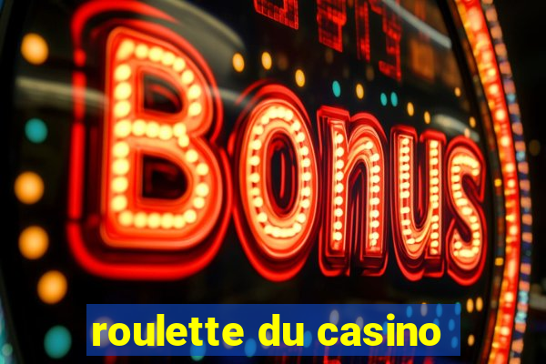 roulette du casino