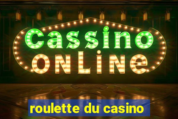 roulette du casino