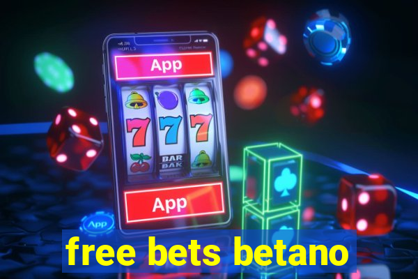 free bets betano