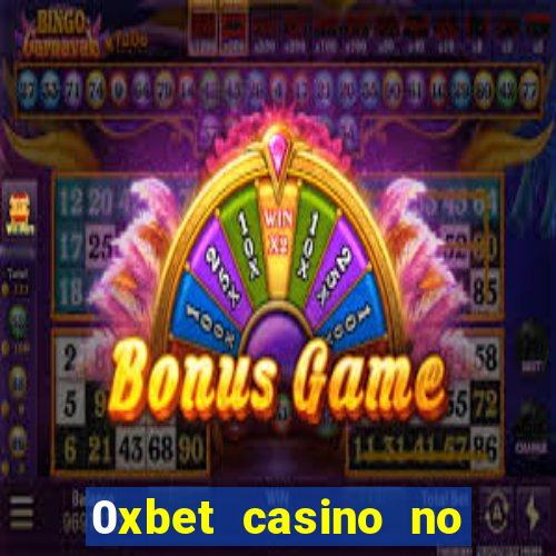 0xbet casino no deposit bonus