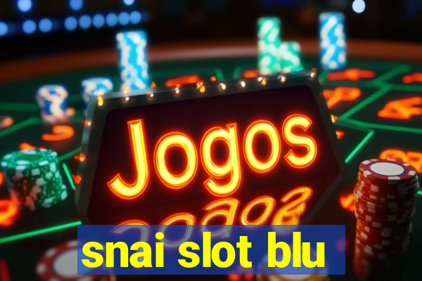 snai slot blu