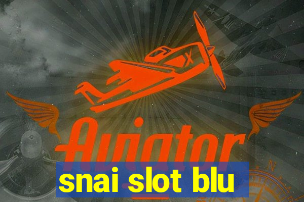 snai slot blu