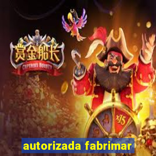 autorizada fabrimar