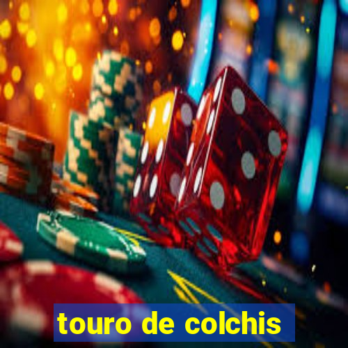 touro de colchis