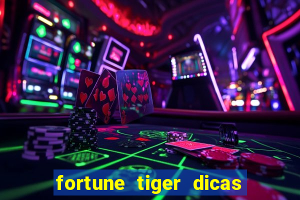 fortune tiger dicas e truques