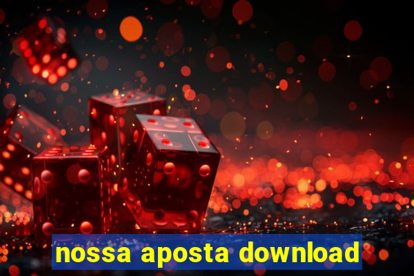 nossa aposta download