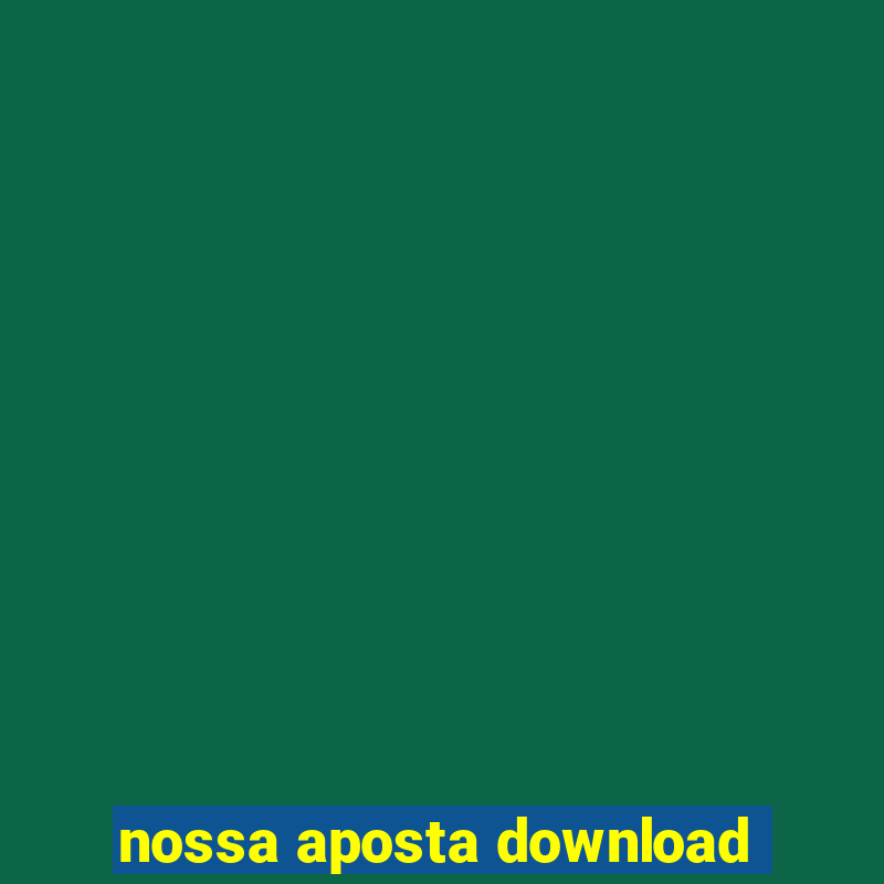 nossa aposta download