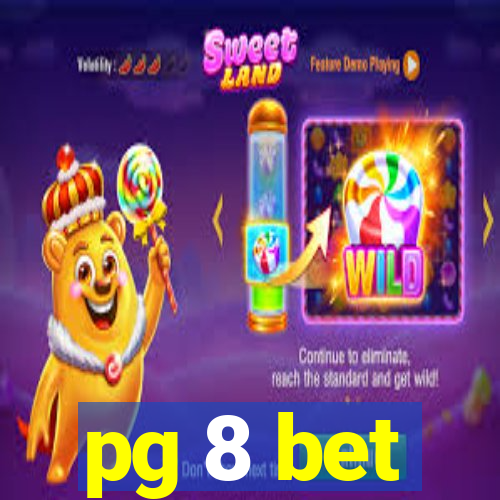 pg 8 bet