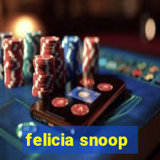 felicia snoop