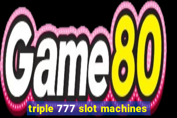 triple 777 slot machines