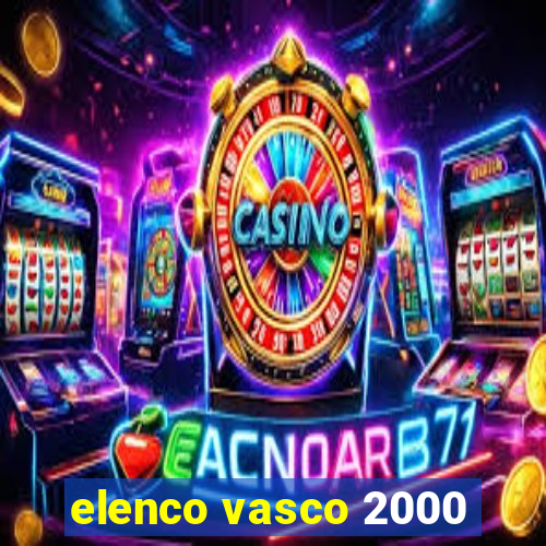 elenco vasco 2000