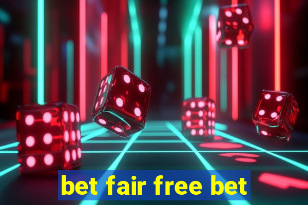 bet fair free bet