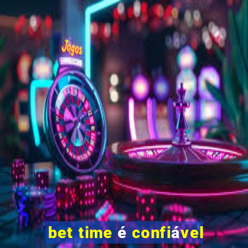 bet time é confiável