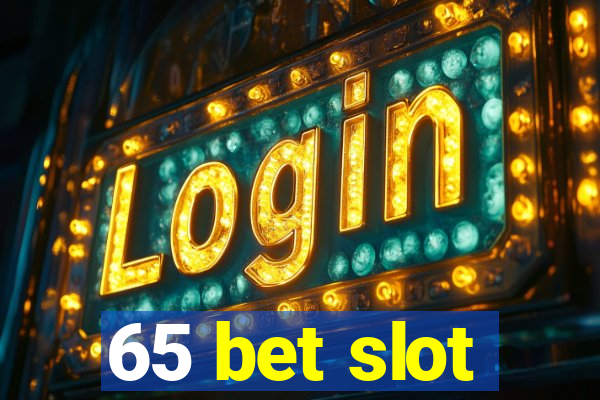 65 bet slot