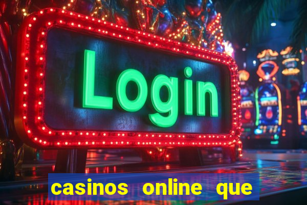 casinos online que pagan rapido