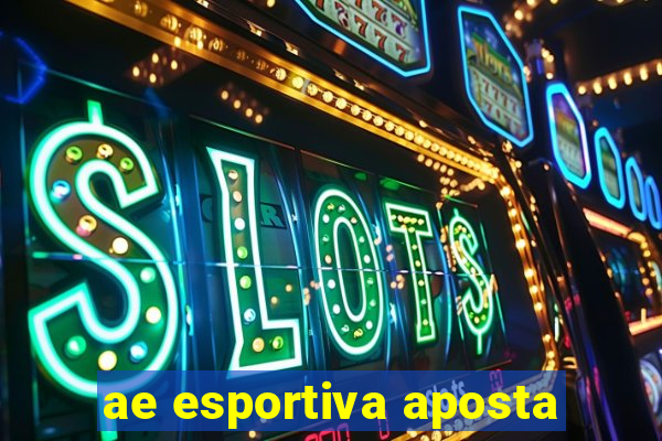 ae esportiva aposta