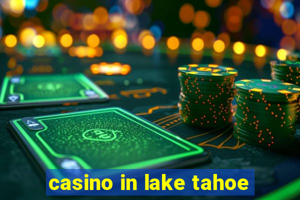 casino in lake tahoe