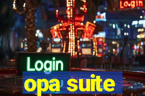 opa suite