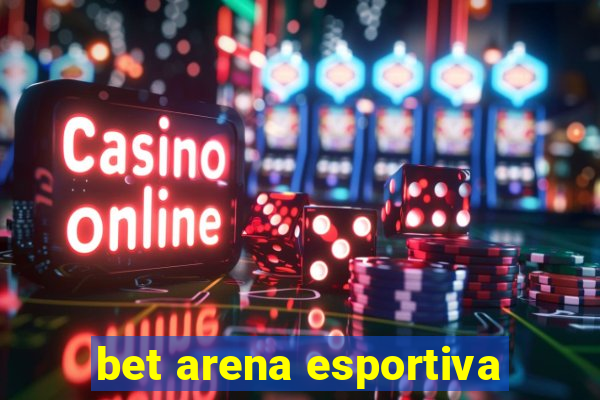 bet arena esportiva